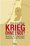 Krieg ohne Ende? Israel und die Pal�stinenser - Geschichte eines Konflikts - Elmar Krautkr�mer
