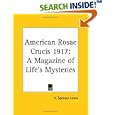 American Rosae Crucis 1917: A Magazine of Life's Mysteries by H. Spencer Lewis