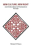 New Culture, New Right: Anti-Liberalism in Postmodern Europe