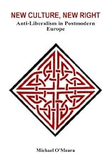New Culture, New Right: Anti-Liberalism in Postmodern Europe