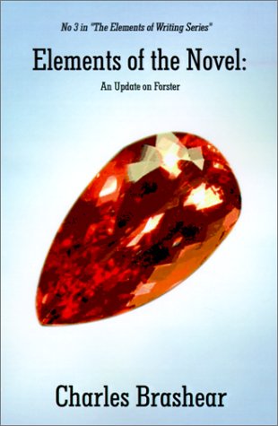 Elements of the Novel: An Update on Forster (Elements of Writing)