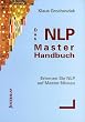 Das NLP-Master-Handbuch: Erlernen Sie NLP auf Master-Niveau