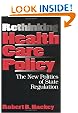 Rethinking Health Care Policy: The New Politics of State Regulation (American Governance and Public Policy)