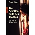 Die Schattenseite des Mondes: Ein Leben mit Schizophrenie