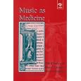 Music As Medicine: The History of Music Therapy Since Antiquity (Music and Medicine) (Music and Medicine) (Music and... by Peregrine Horden