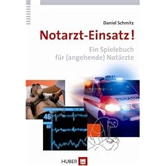Notarzt-Einsatz! Ein Spielebuch f�r (angehende) Not�rzte