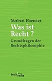 Was ist Recht?: Grundfragen der Rechtsphilosophie