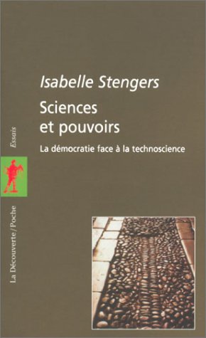 Sciences et pouvoirs. La démocratie face à la technoscience