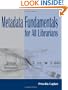 Metadata Fundamentals for all Librarians