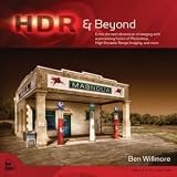 HDR and Beyond in Adobe Photoshop CS4: Enter the next dimension of imaging with a pioneering fusion of Photoshop, High Dynamic Range, and more