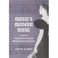 Music's Modern Muse: A Life of Winnaretta Singer, Princesse De Polignac (Eastman Studies in Music)
