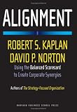 Alignment: Using the Balanced Scorecard to Create Corporate Synergies