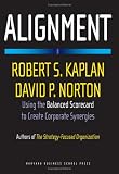 Alignment: Using the Balanced Scorecard to Create Corporate Synergies