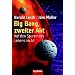 Big Bang, zweiter Akt. Auf den Spuren des Lebens im All