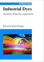 Industrial Dyes: Chemistry, Properties, Applications