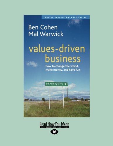 values driven business how to change the world make money and have fun