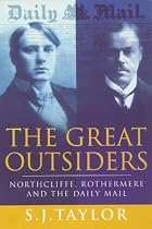 The Great Outsiders: Northcliffe, Rothermere and the "Daily Mail" (Phoenix Giants)