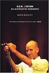 R.E.M.  Fiction: An Alternative Biography