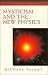 Mysticism and the New Physics (Arkana)