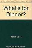 What's for dinner?