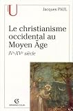 Le Christianisme occidental au moyen-âge : IXe-XVe siècle