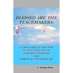 Blessed Are the Peacemakers: Theological Thoughts of Howard Thurman and Martin Luther King, Jr. book cover