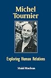 Michel Tournier : exploring human relations
