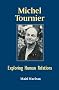 Michel Tournier: Exploring Human Relations