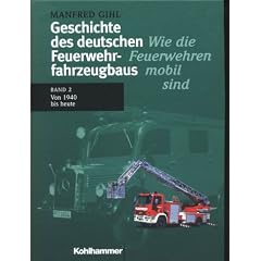Geschichte des deutschen Feuerwehrfahrzeugbaus, Bd.2, Von 1940 bis heute