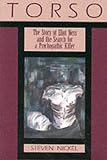Torso: The Story of Eliot Ness and the Search for a Psychopathic Killer