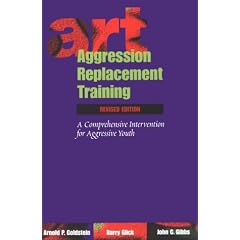Aggression Replacement Training: A Comprehensive Intervention for Aggressive Youth