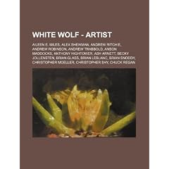 White Wolf - Artist: Aileen E. Miles, Alex Sheikman, Andrew Ritchie, Andrew Robinson, Andrew Trabbold, Anson Maddocks, Anthony Hightower, A