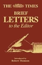 The "Times" Brief Letters to the Editor: Bk. 1