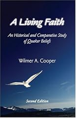 A Living Faith: An Historical and Comparative Study of Quaker Beliefs