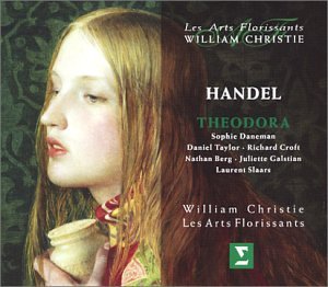 CD-Charts  Music : Handel - Theodora / Daneman, Croft, Taylor, Galstian, Berg, Slaars, Les Arts Florissants, Christie