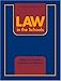 Law in the Schools (6th Edition)
