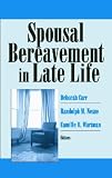 Spousal Bereavement in Late Life,
