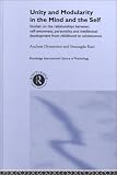 Unity and Modularity in the Mind and Self: Studies on the Relationships between Self- Awareness, Personality, and Intellectual Development from Childhood to Adolescence