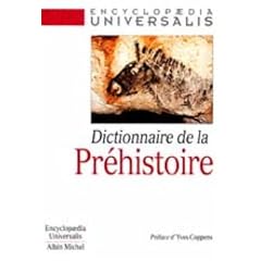 Dictionnaire de la Pr�histoire