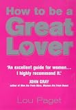 How to Be a Great Lover
