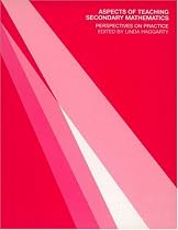 Aspects of Teaching Secondary Mathematics (Perspectives on Practice)