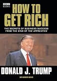 Trump : how to get rich