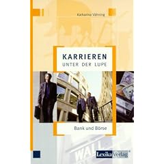Karrieren unter der Lupe, Bank und B�rse