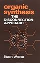 Organic Synthesis: The Disconnection Approach