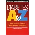 Diabetes A to Z : What You Need to Know About Diabetes--Simply Put by American Diabetes Association