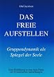 Das freie Aufstellen. Einf�hrung in eine freie Form der Systemischen Aufstellung