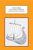 A Source Book to Scandinavian History and Institutions in America: A Millennial Saga