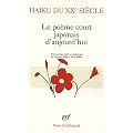 Haiku du XXe si�cle : Le po�me court japonais d'aujourd'hui