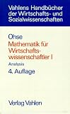 Mathematik f�r Wirtschaftswissenschaftler, 2 Bde., Bd.1, Analysis
