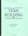 Team Building: A Structured Learning Approach Instructor's Manual (St Lucie Press)
